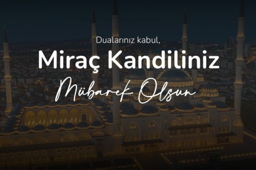 BAŞKANIMIZDAN MİRAÇ KANDİLİ MESAJI